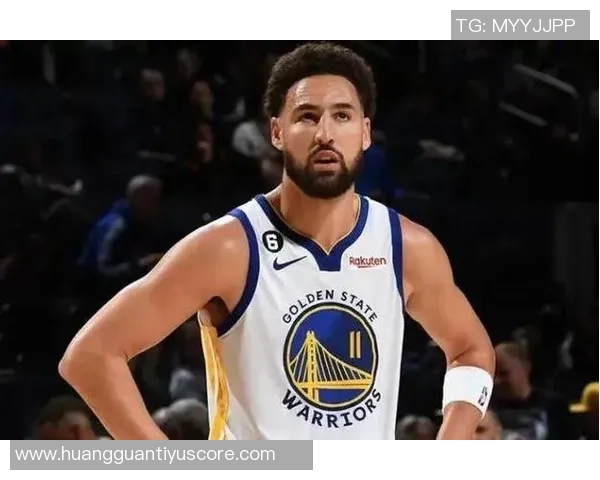 克莱状态起伏不定11投仅4中三分球命中率低迷仅得12分1板1助